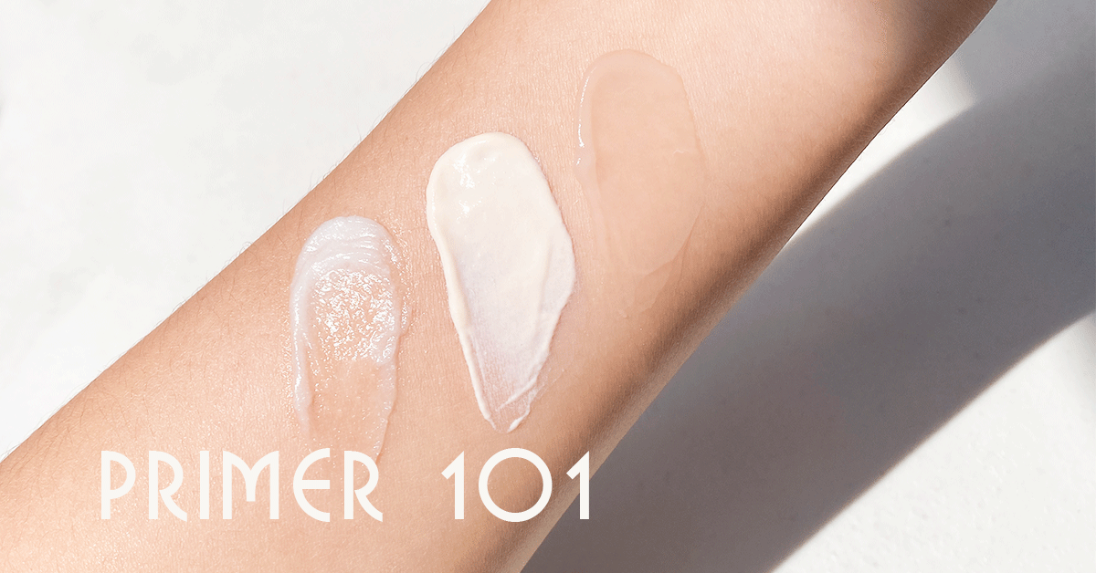 Primer 101: Which Primer Is Right For Your Skin Type?